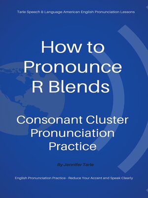 cover image of How to Pronounce R Blends--Consonant Cluster Pronunciation Practice